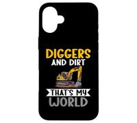 Diggers and Dirt thats my World Excavator Case for iPhone 16 Plus