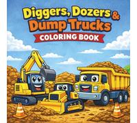 Diggers, Dozers, & Dump Trucks