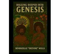 Digging Deeper Into Genesis