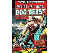 Digging Dirt: Seeking the Bog Beast