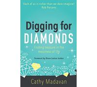 Digging for Diamonds: Finding Treasure in the Messiness of Life