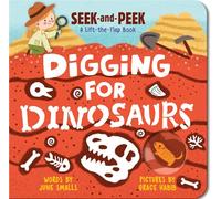 Digging for Dinosaurs: An Interactive Lift the Flap Dinosaur Board Book for Toddlers (Seek-and-Peek)