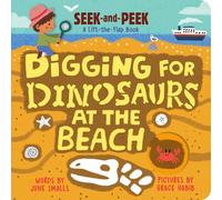 Digging for Dinosaurs At the Beach: An Interactive Lift the Flap Dinosaur Board Book for Toddlers (Seek-and-Peek)