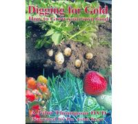 Digging For Gold - How To Grow Your Own Food