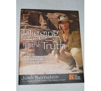 Digging For The Truth: One Man's Epic Adventure Exploring the World's Greatest Archaelogical Mysteries
