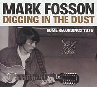 Digging In The Dust: Home Recordings 1976 by Mark Fosson (2012-06-26)