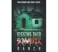 Digging Into Skinwalker Ranch