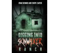 Digging Into Skinwalker Ranch