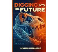 Digging into the Future