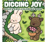 Digging Joy: Bold and Easy Coloring Book of Garden Adventures with Tiny Critters (Cozy Life Coloring)