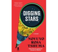 Digging Stars : A Novel