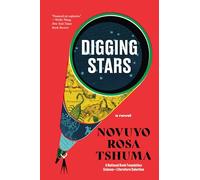 Digging Stars : A Novel