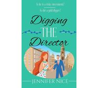Digging The Director: Is he a risky investment? Is she a gold digger? (A Nice Romance Collection)