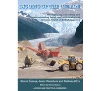 Digging up the Ice Age: Recognising, recording and understanding fossil and archaeological remains found in British quarries. A Guide and Practical Handbook