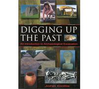 Digging Up the Past: An Introduction to Archaeological Excavation