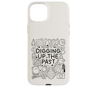 Digging Up the Past - Archaeology & History Lover Case for iPhone 15 Plus