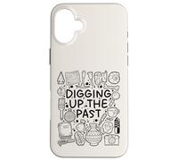 Digging Up the Past - Archaeology & History Lover Case for iPhone 16 Plus