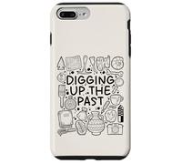 Digging Up the Past - Archaeology & History Lover Case for iPhone 7 Plus/8 Plus