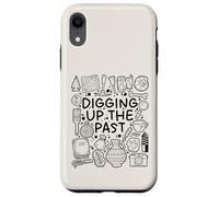 Digging Up the Past - Archaeology & History Lover Case for iPhone XR