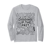 Digging Up The Past - Archaeology & History Lover Long Sleeve T-Shirt