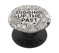 Digging Up the Past - Archaeology & History Lover PopSockets Adhesive PopGrip