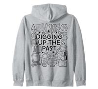 Digging Up the Past - Archaeology & History Lover Zip Hoodie