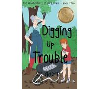 Digging Up Trouble (The Misadventures of April Grace)
