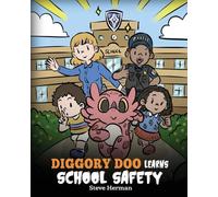 Diggory Doo Learns School Safety: A Dragon's Story about Lockdown and Evacuation Drills, Teaching Kids Safety Skills and How to Navigate Potential School Threats without Fear: 68 (My Dragon Books)