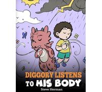 Diggory Listens to His Body: A Dragon's Story About Sensations and Feelings: 67 (My Dragon Books)