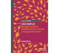 DIGICOMPASS: Navigating Digital Multiliteracies in Global Language Education