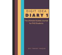 Digit Idea Diary 1: The Ultimate Guided Journal for PhD Students