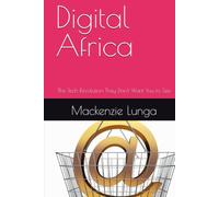Digital Africa: The Tech Revolution They Don't Want You to See (The New African Library A series by Mackenzie Lunga)