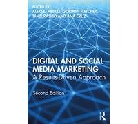 Digital and Social Media Marketing: A Results-Driven Approach