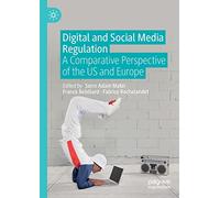 Digital and Social Media Regulation: A Comparative Perspective of the US and Europe