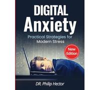 Digital Anxiety: Practical Strategies for Modern Stress