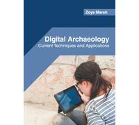 Digital Archaeology: Current Techniques and Applications