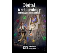 Digital Archaeology: Retrogaming Recollections