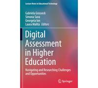 Digital Assessment in Higher Education: Navigating and Researching Challenges and Opportunities (Lecture Notes in Educational Technology)