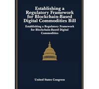 Digital Asset Market Clarity Act of 2025 Bill: Establishing a Regulatory Framework for Blockchain-Based Digital Commodities