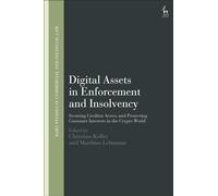 Digital Assets in Enforcement and Insolvency: Securing Creditor Access and Protecting Customer Interests in the Crypto World (Hart Studies in Commercial and Financial Law)