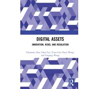 Digital Assets : Innovation, Risks, and Regulation