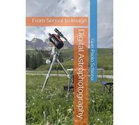Digital Astrophotography: From Sensor to Image