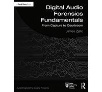 Digital Audio Forensics Fundamentals – From Capture to Courtroom – Paperback