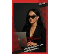 Digital Babe: Earn Online Without Followers: A Stylish Passive Income Guide for Women