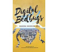 Digital Bedbugs: 2019 Anthology of the Nairobi Fiction Writing Workshop (Nf2w)