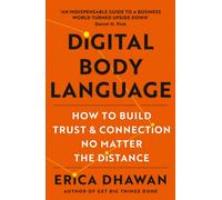 Digital Body Language : How to Build Trust and Connection, No Matter the Distance