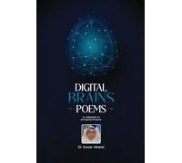 Digital Brains Poems: A collection of AI-inspired Poems