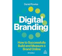 Digital Branding: How to Successfully Build and Measure a Brand Online