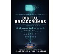 Digital Breadcrumbs: The Technical Reality of Online Anonymity and State Surveillance: 1 (The Digital Footprint Series)