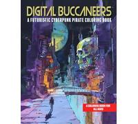 Digital Buccaneers: A Futuristic Cyberpunk Pirate Coloring book